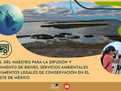 Manual del Maestro para la Difusión y Conocimiento de Bienes, Servicios Ambientales e Instrumentos Legales de Conservación en el Noroeste de México