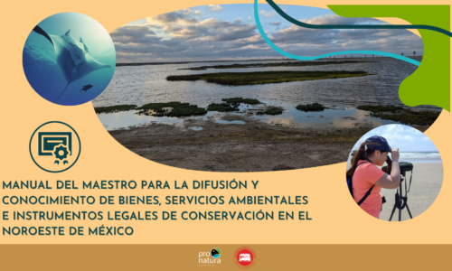 Manual del Maestro para la Difusión y Conocimiento de Bienes, Servicios Ambientales e Instrumentos Legales de Conservación en el Noroeste de México