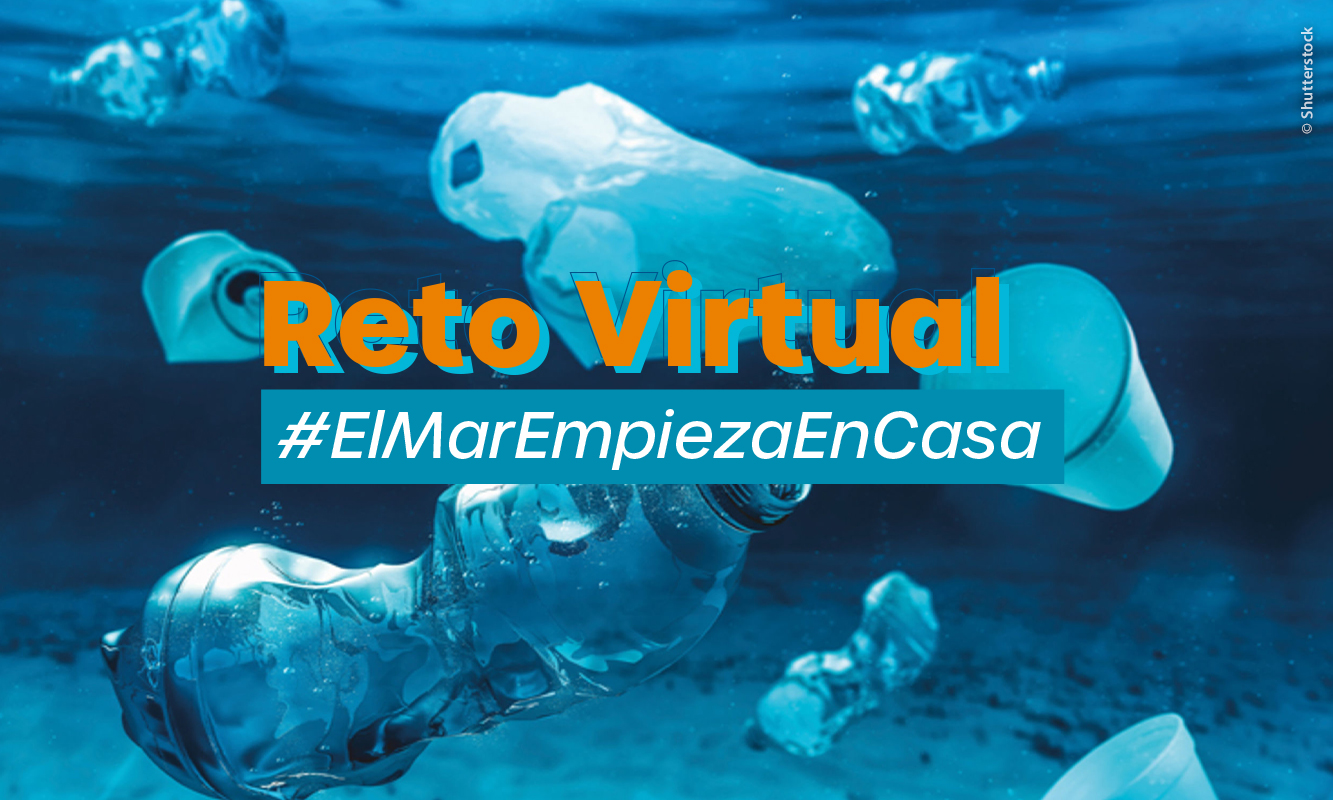 Fotografía de plásticos flotando en el mar, con encabezado "Reto Virtual #ElMarEmpiezaEnCasa"
