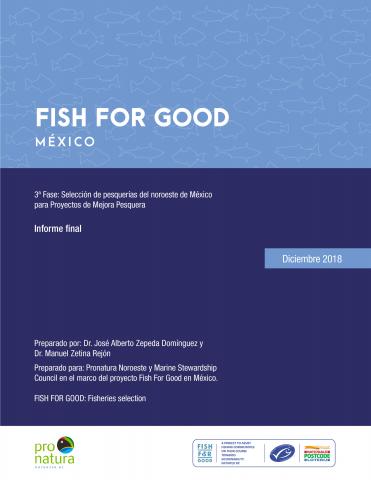 Fish for good México. 3ª Fase: Selección de pesquerías del noroeste de México para Proyectos de Mejora Pesquera