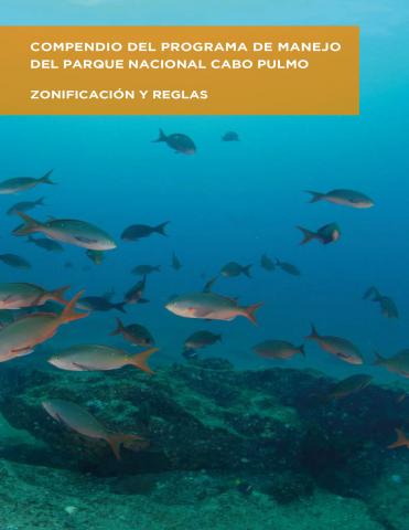 Compendio del Programa de Manejo del Parque Nacional Cabo Pulmo. Zonificación y Reglas