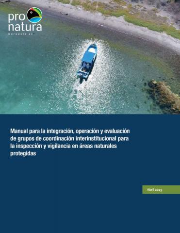 Manual para la integración, operación y evaluación de grupos de coordinación interinstitucional para la inspección y vigilancia en áreas naturales protegidas